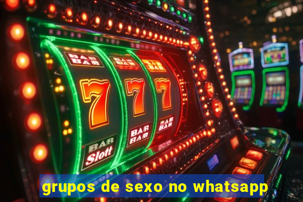 grupos de sexo no whatsapp