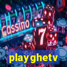 playghetv