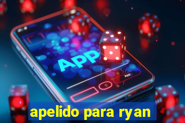 apelido para ryan