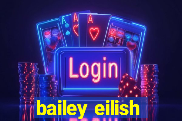 bailey eilish