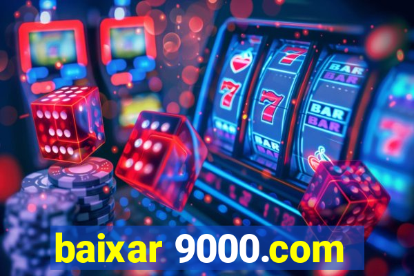 baixar 9000.com