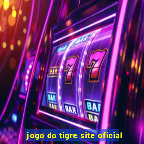 jogo do tigre site oficial