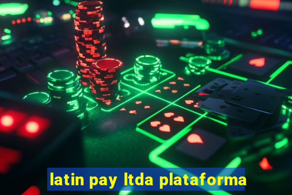 latin pay ltda plataforma