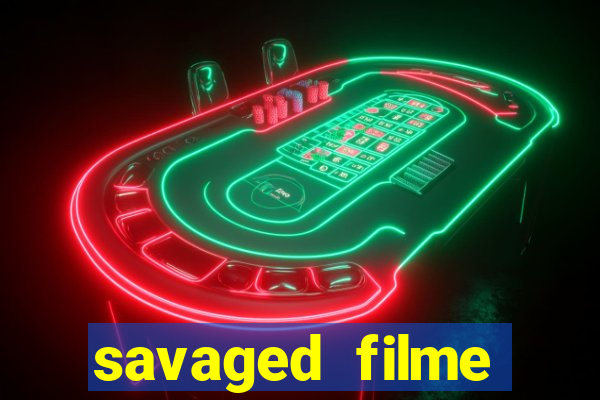 savaged filme completo dublado