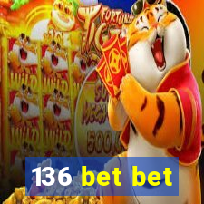 136 bet bet