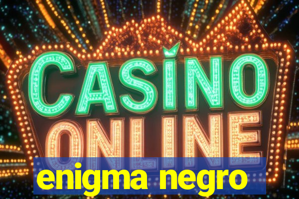 enigma negro