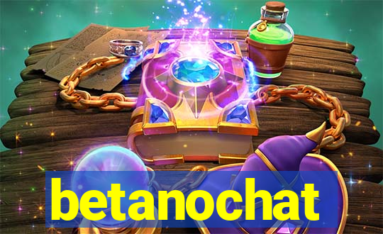 betanochat