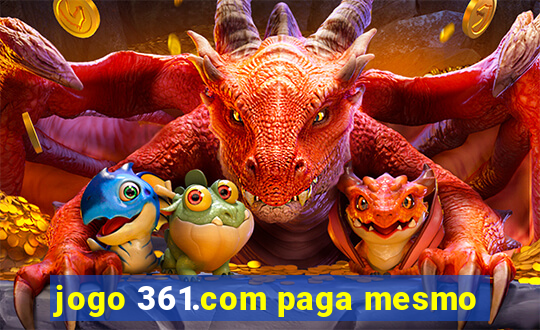 jogo 361.com paga mesmo