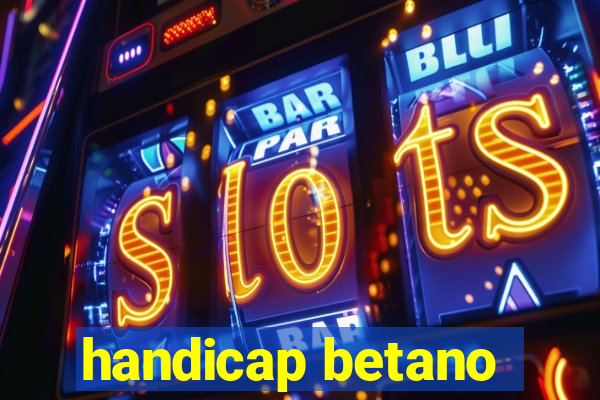 handicap betano