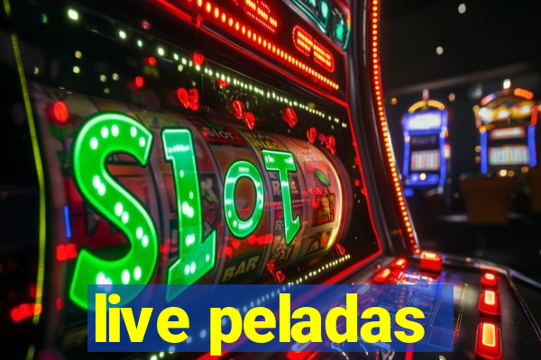 live peladas