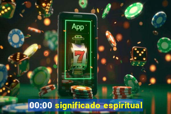 00:00 significado espiritual