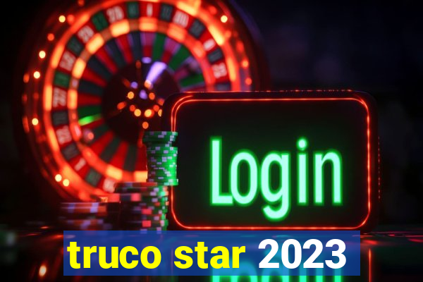 truco star 2023