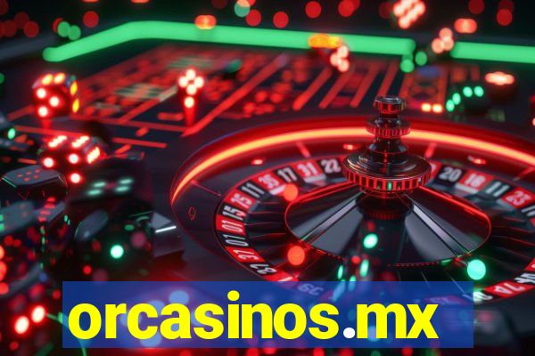 orcasinos.mx