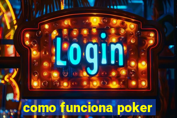 como funciona poker