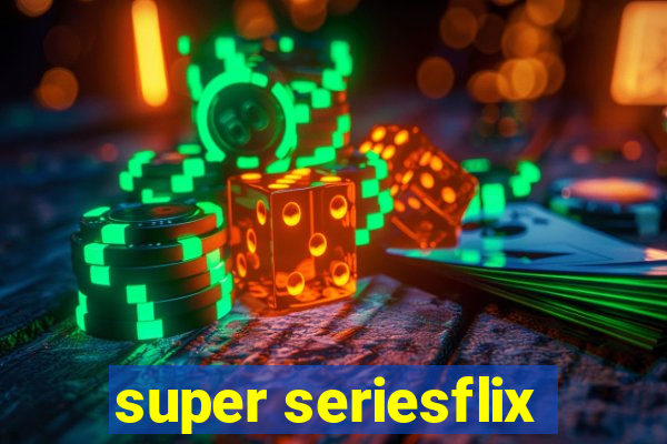 super seriesflix