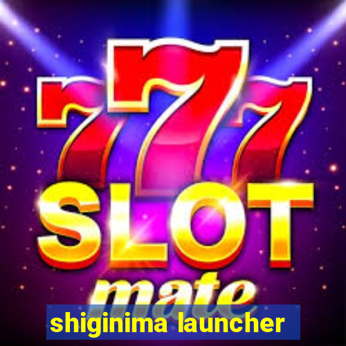 shiginima launcher