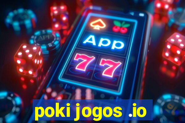 poki jogos .io