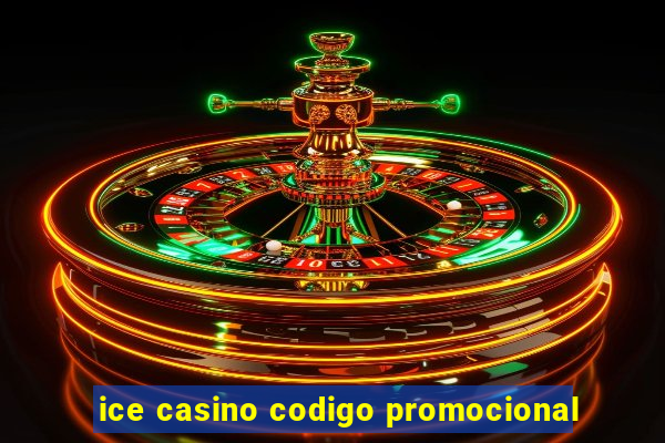 ice casino codigo promocional