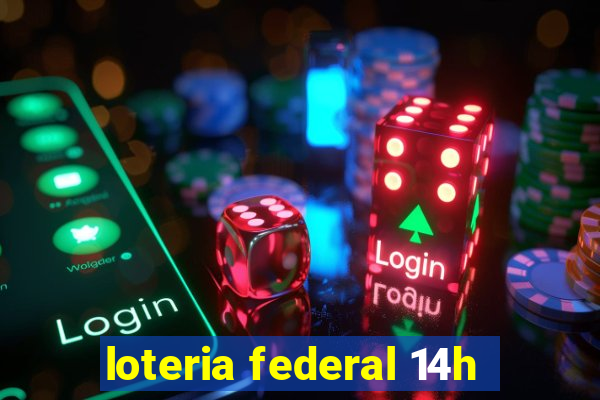 loteria federal 14h