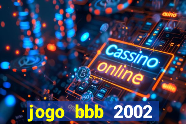 jogo bbb 2002 download android