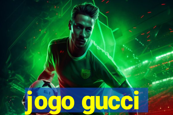 jogo gucci