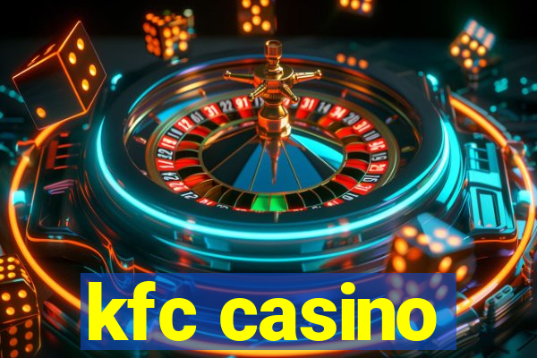 kfc casino