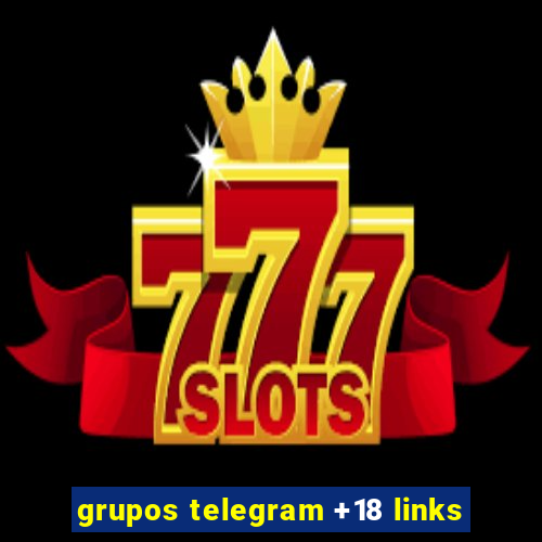 grupos telegram +18 links