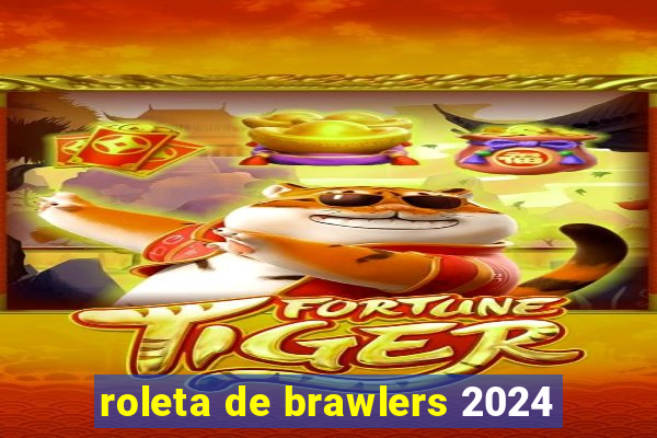 roleta de brawlers 2024