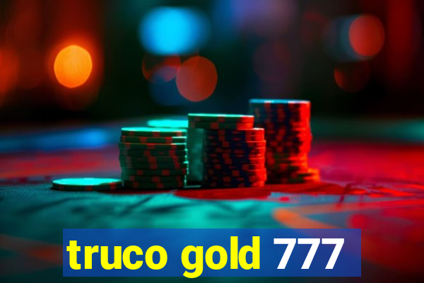 truco gold 777