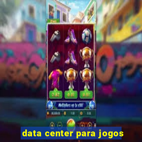 data center para jogos