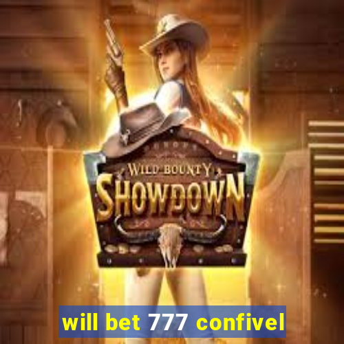 will bet 777 confivel