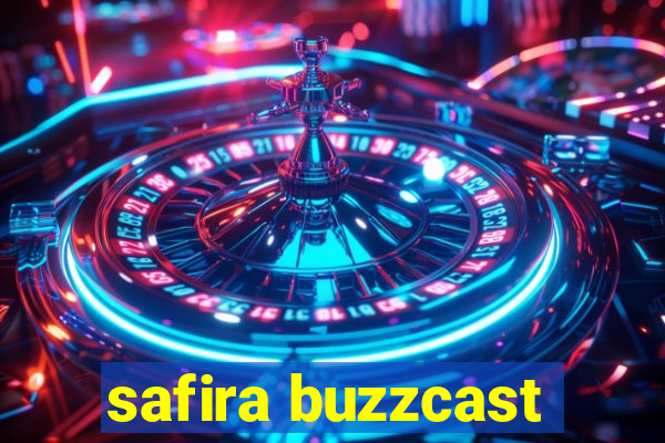 safira buzzcast