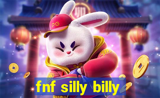 fnf silly billy