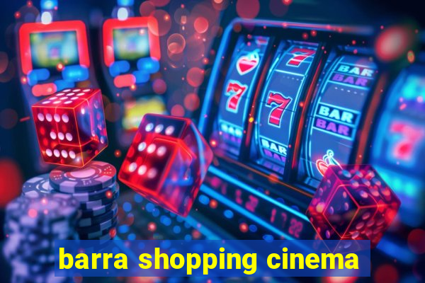 barra shopping cinema