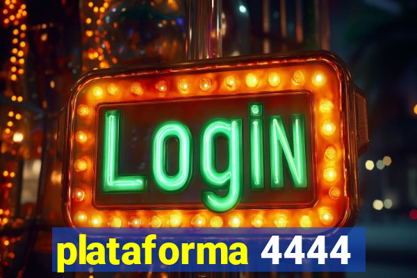 plataforma 4444