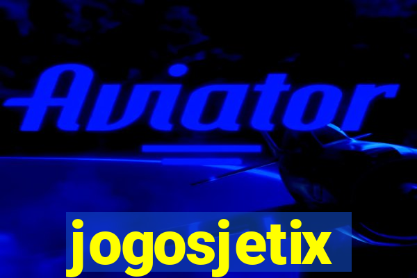 jogosjetix