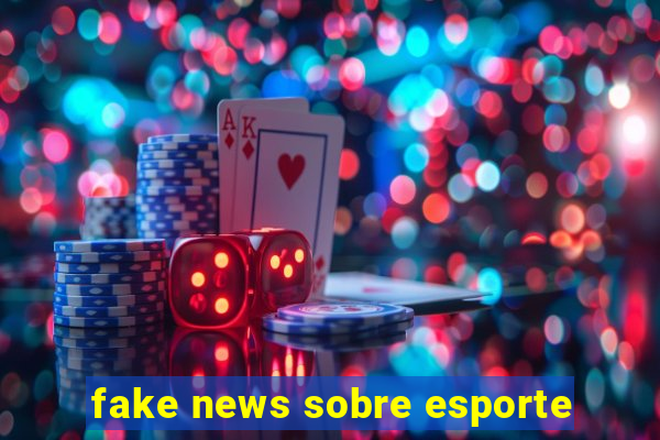 fake news sobre esporte