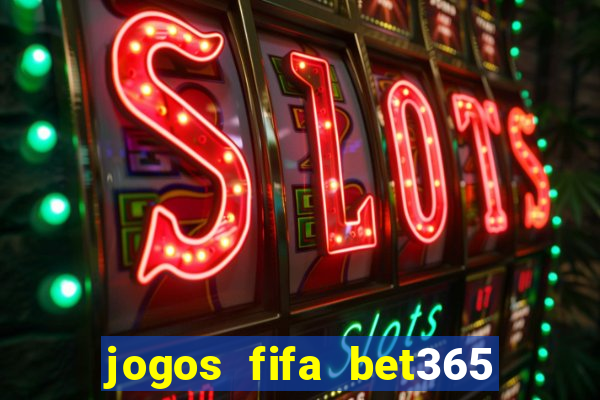 jogos fifa bet365 8 minutos