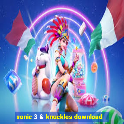 sonic 3 & knuckles download