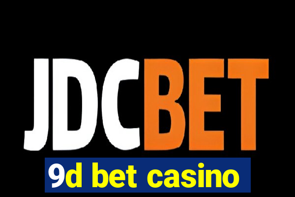 9d bet casino