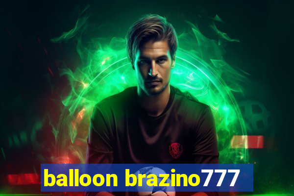 balloon brazino777