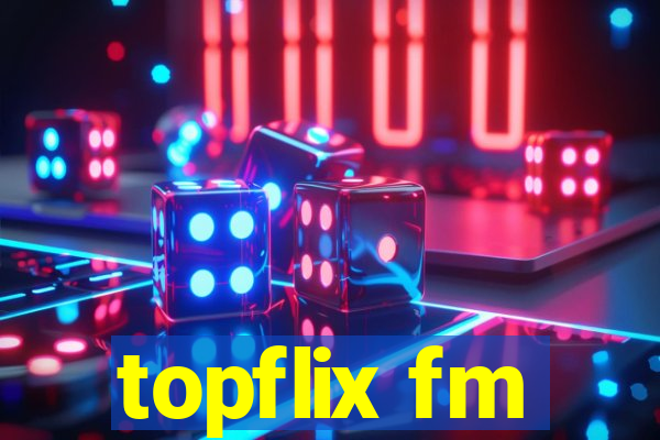 topflix fm