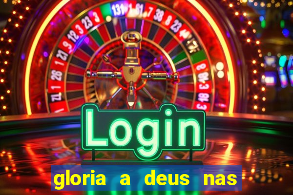 gloria a deus nas alturas cifra