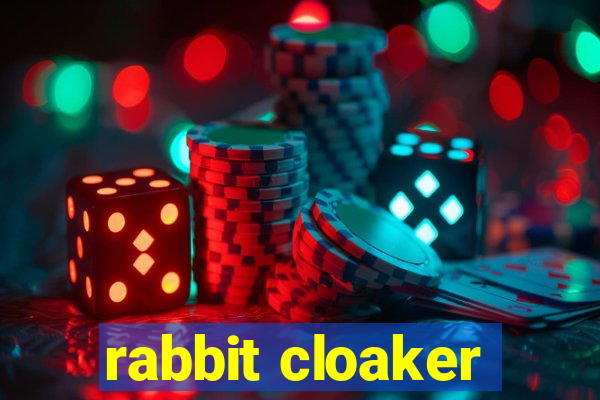 rabbit cloaker