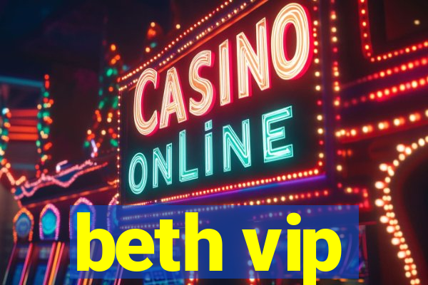 beth vip