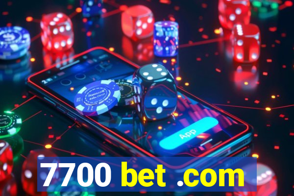 7700 bet .com