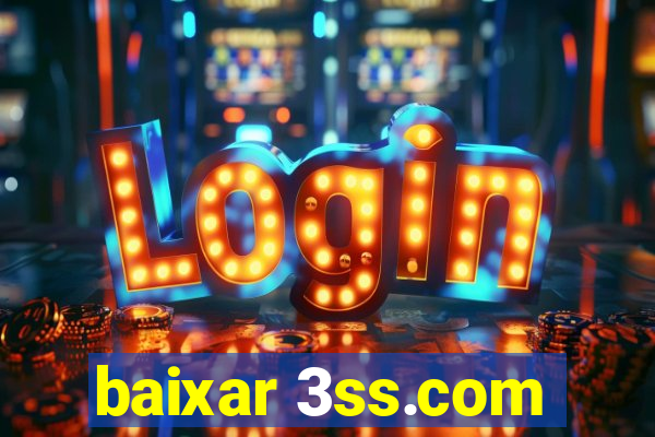 baixar 3ss.com