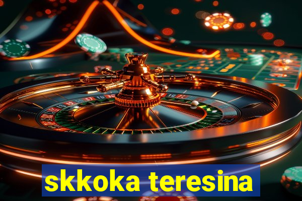 skkoka teresina