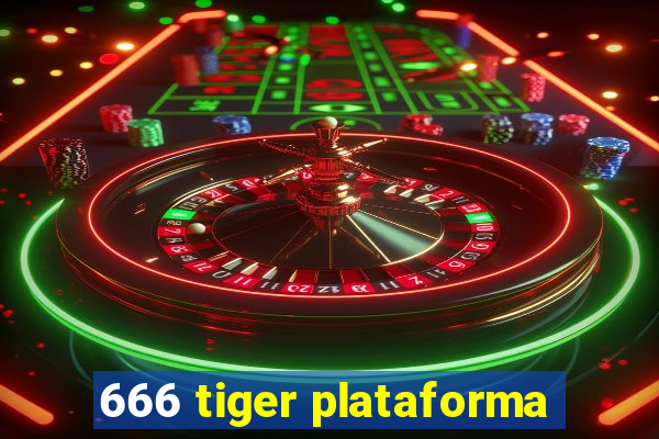 666 tiger plataforma