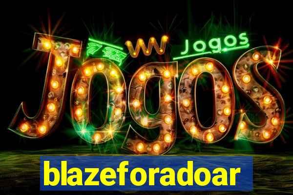 blazeforadoar